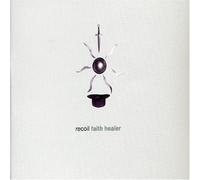 Faith Healer by Recoil (0100-01-01)