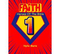 FAITH: Heroes of the Bible: 1