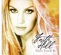 Faith Hill - There You'll Be: Best Of [Australian Import]
