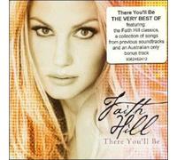 FAITH HILL: THERE YOU'LL BE (BEST OF) - CD