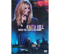FAITH HILL - WHEN THE LIGHTS GO DOWN ( UK EDITION ) DVD