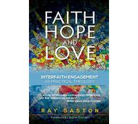 Faith, Hope and Love: Interfaith Engagement as Practical Theology