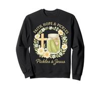 Faith Hope and Pickle Cute Funny Pickles And Jesus Southern Sweatshirt