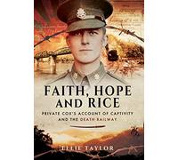 Faith, Hope and Rice: Private Fred Cox's Account of Captivity and the Death Railway