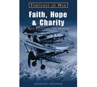 Faith Hope & Charity: The Defence of Malta (Fortunes of War)
