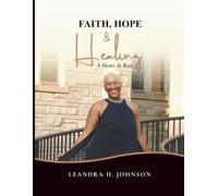 Faith, Hope & Healing: A Heart At Rest