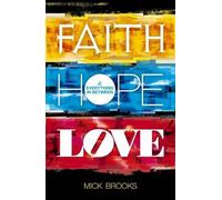 Faith Hope Love - and Everything In Between