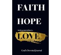 Faith Hope Love God's Devoted Journal