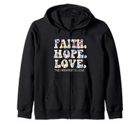 Faith Hope Love The Greatest Of These Is Love Zip Hoodie