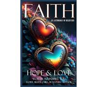 FAITH HOPE & LOVE - Words to Inspire Book Series - Volume II: Elder Aileen J. Hill - Signature Author
