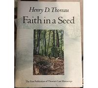 Faith in a Seed: The Dispersion of Seeds and Other Late Natural History Writings (A Shearwater Book)