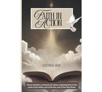 Faith In Action: A Great Commission Bible Journal for Prayer, Reflection, and Living with Purpose
