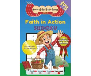 Faith in Action: Advanced Sudoku with KJV Bible Scripture Reflections for Kids Ages 7-12 | Train the Mind. Live the Word. | 50+ Puzzles, 6x9 Inches, 110 Pages