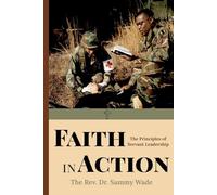 Faith In Action: The Principles of Servant Leadership
