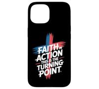 Faith In Action This Is The Turning Point Case for iPhone 15