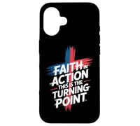 Faith In Action This Is The Turning Point Case for iPhone 16