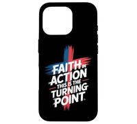 Faith In Action This Is The Turning Point Case for iPhone 16 Pro