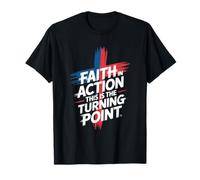 Faith in Action This is The Turning Point T-Shirt