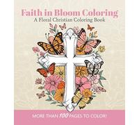 Faith in Bloom Coloring: A Floral Christian Coloring Book (Chartwell Coloring Books)