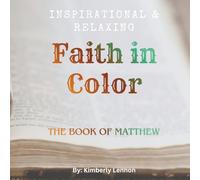 Faith in Color: Inspirational & Motivational Scripture Coloring Book / Book of Matthew