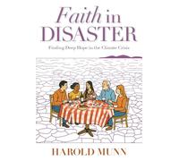 Faith in Disaster: Finding Deep Hope in the Climate Crisis