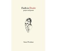 Faith in Doubt: Prayers and Poems