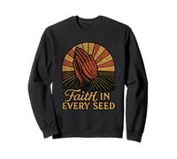 FAITH IN EVERY SEED farmer farming local food production Sweatshirt