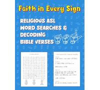 Faith in Every Sign: Religious ASL Word Searches & Decoding Bible Verses: Strengthen Your Spirit While Mastering ASL Fingerspelling Through Uplifting ... Challenges (Uplifting ASL Word Games)