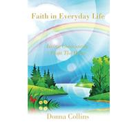 Faith In Everyday Life: Living Consciously From The Heart