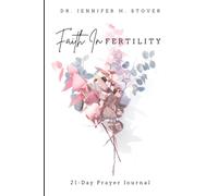 Faith In Fertility: 21-Day Prayer Journal