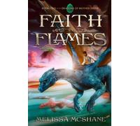 Faith in Flames: 2 (The Dragons of Mother Stone)