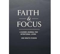 Faith in Focus: A Guided Prayer & Reflection Guide