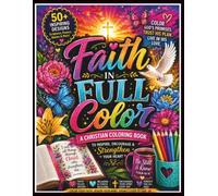Faith In Full Color: A Christian Mandala Coloring Book Filled with Scripture, Peace, and Purpose