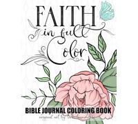 Faith in Full Color: Bible Journal Coloring Book