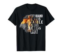 Faith in God Because When I am weak, Then I am Strong T-Shirt