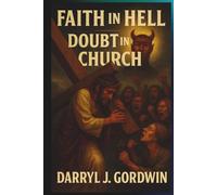 Faith in Hell Doubt in Church