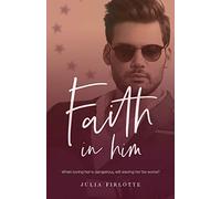 Faith In Him: When loving her is dangerous, will leaving her be worse?: 2 (Falling for You)