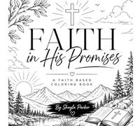 Faith in His Promises: Faith Based Coloring Book