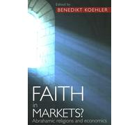 Faith in Markets? Abrahamic Religions and Economics