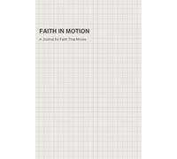 Faith in Motion: A Journal for Faith That Moves