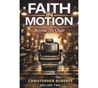Faith In Motion: Beyond The Chair