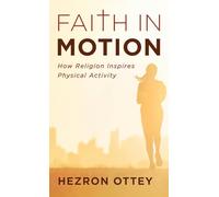 Faith in Motion: How Religion Inspires Physical Activity