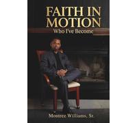 Faith In Motion: Who I’ve Become