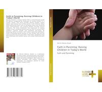 Faith in Parenting: Raising Children in Today's World