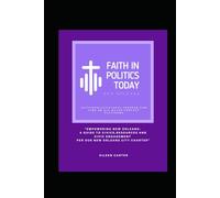Faith In Politics Today: Empowering New Orleans: A Guide to Civics, Resources, and Civic Engagement per our New Orleans City Charter