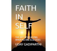 Faith in Self: The Art of Believing When No One Else Does