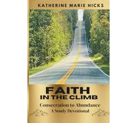 Faith in the Climb: From Consecration to Abundance: | Prayer | Devotional Book | Journal | 6x9 inches, 120 pages