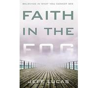 Faith in the Fog by Jeff Lucas (February 25, 2014) Paperback