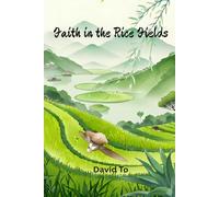 FAITH IN THE RICE FIELDS