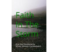 Faith In The Storm: A 30 Day Devotional by Windy Johnson-Cumberbatch